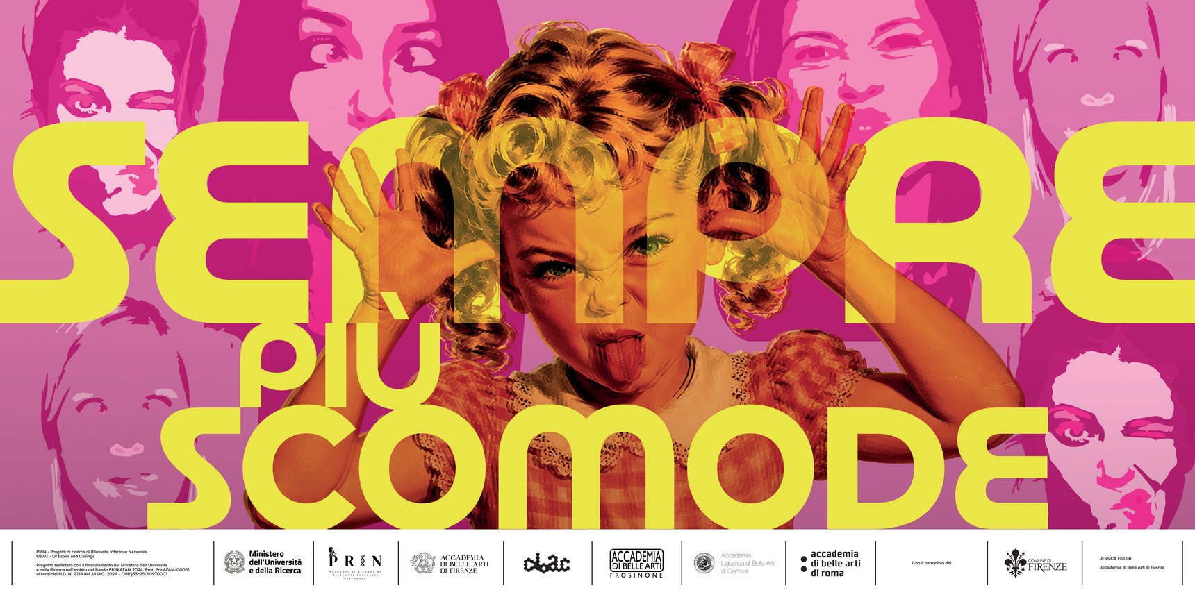 Pink poster with repeated women’s faces and, at the center, large yellow letters reading “Sempre più scomode” (More and more inconvenient)