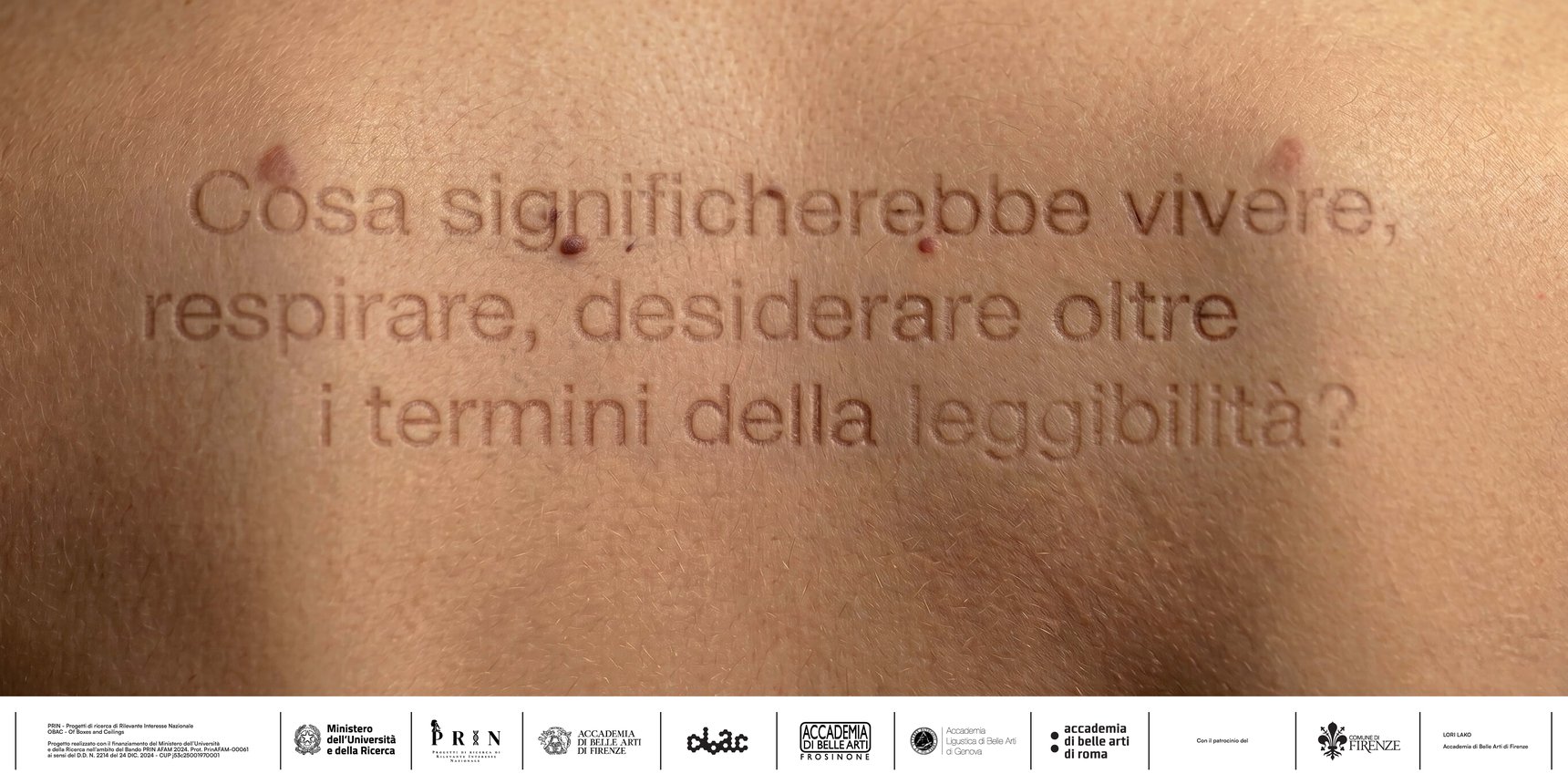 Poster with the Italian line “Cosa significherebbe vivere, respirare, desiderare oltre i termini della leggibilità?” (What would it mean to live, breathe, desire beyond the terms of legibility?) on bare skin