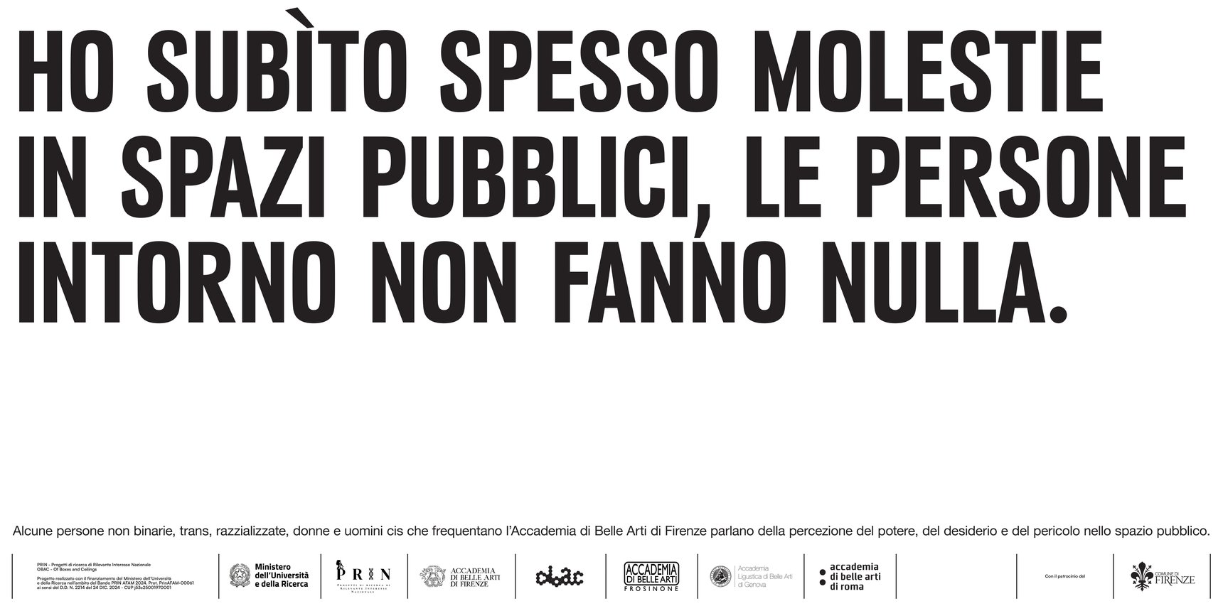 White poster with black Italian lettering: “Ho subìto spesso molestie in spazi pubblici, le persone intorno non fanno nulla” (I have often been harassed in public spaces, the people around do nothing)
